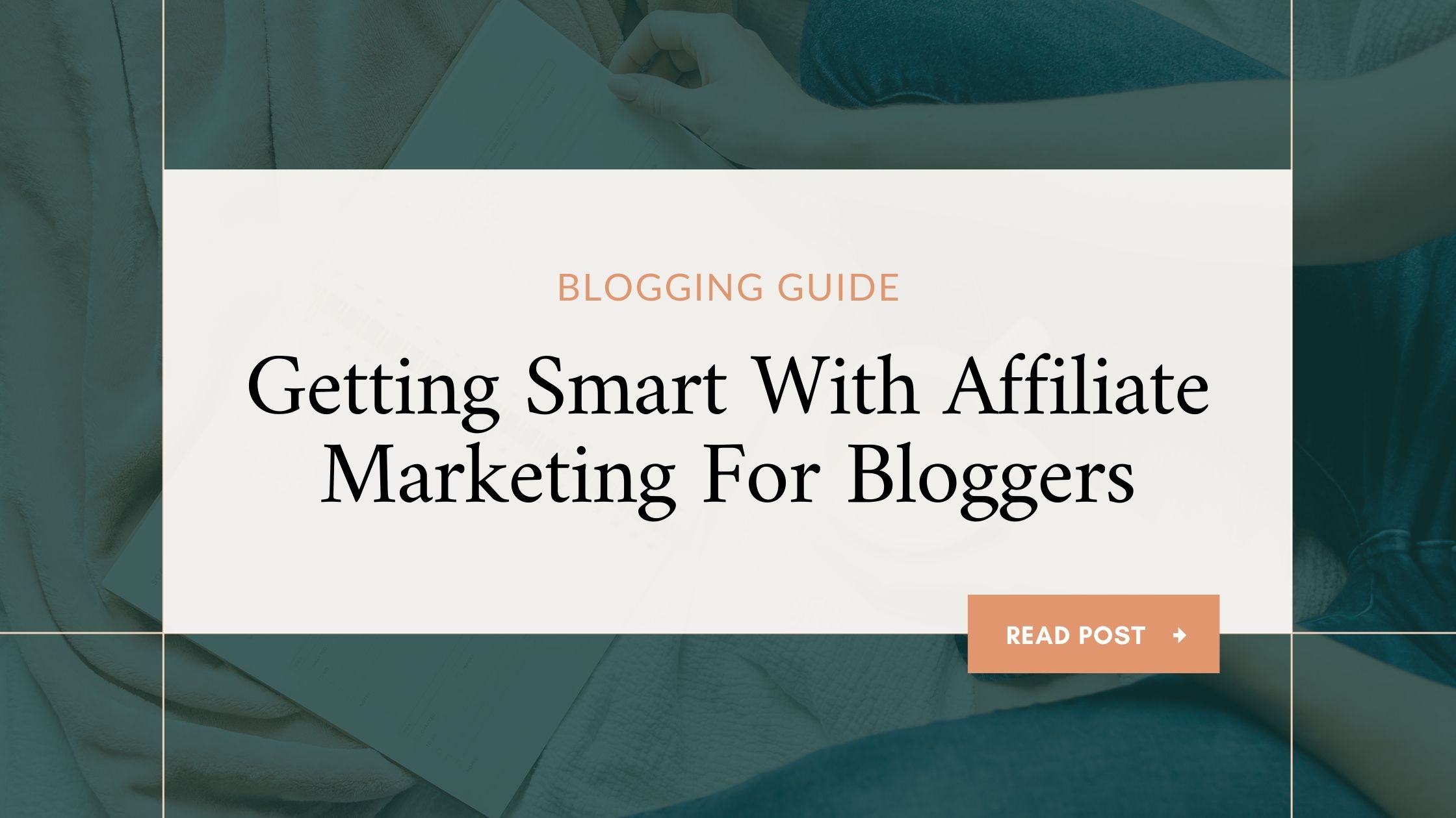 Getting Smart With Affiliate Marketing For Bloggers