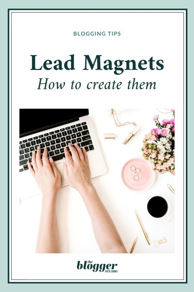 lead magnets and how to create them