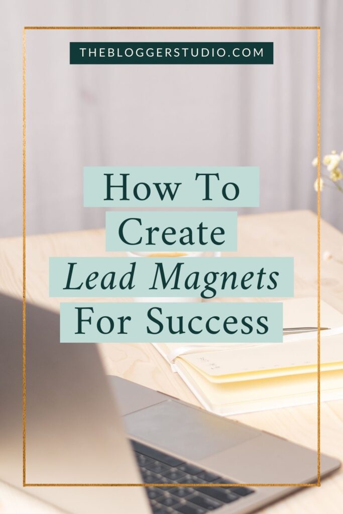 how to create lead magnets for success