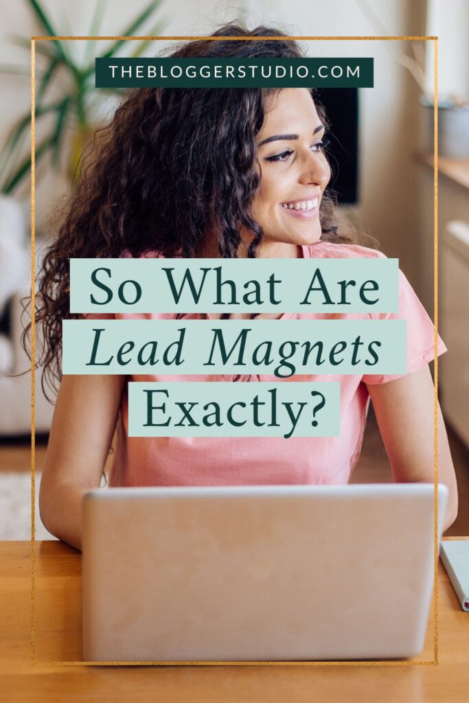 so what are lead magnets exactly